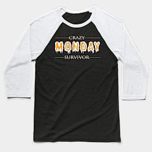 Crazy Monday Survivor Baseball T-Shirt